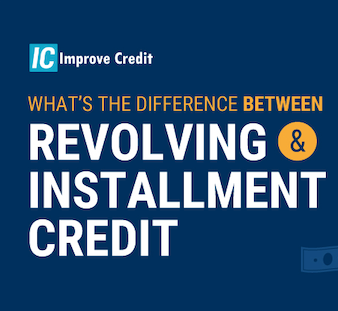 What’s The Difference Between Revolving & Installment Credit [Infographic]